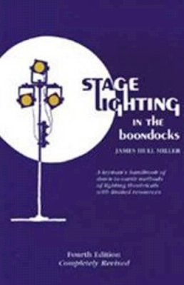 James Hull Miller - Stage Lighting in the Boondocks - 9781566080170 - V9781566080170