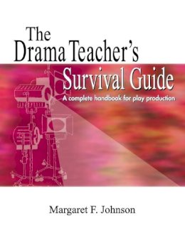Margaret F. Johnson - The Drama Teacher's Survival Guide - 9781566081412 - V9781566081412