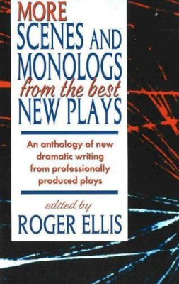 Roger Ellis - More Scenes and Monologs from the Best New Plays - 9781566081429 - V9781566081429