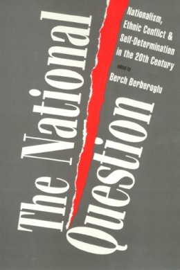 Professor Berch . Ed(S): Berberoglu - The National Question. Nationalism, Ethnic Conflict and Self-determination in the Twentieth Century.  - 9781566393430 - V9781566393430