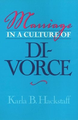 Karla Hackstaff - Marriage in a Culture of Divorce - 9781566397254 - V9781566397254
