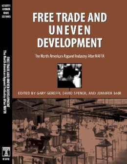 Gary Gereffi - Free Trade and Uneven Development - 9781566399685 - V9781566399685