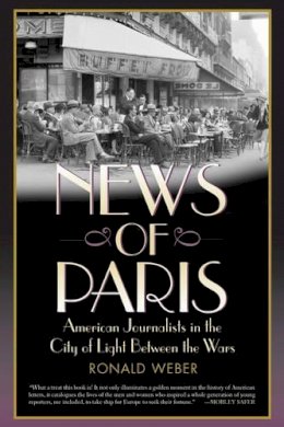 Ronald Weber - News of Paris - 9781566637329 - V9781566637329