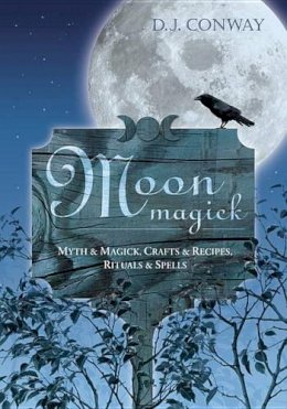 David Conway - Moon Magic: Myth and Magic, Crafts and Recipes, Rituals and Spells - 9781567181678 - V9781567181678