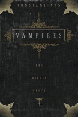 Konstantinos - Vampires: The Occult Truth - 9781567183801 - V9781567183801