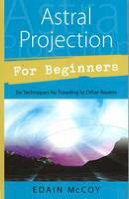 Edain Mccoy - Astral Projection for Beginners - 9781567186253 - V9781567186253