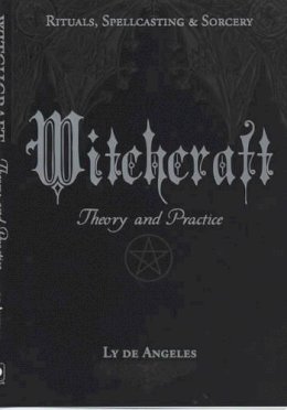 Ly De Angeles - Witchcraft: Theory and Practice - 9781567187823 - V9781567187823