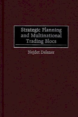 Nejdet Delener - Strategic Planning and Multinational Trading Blocs - 9781567202748 - V9781567202748