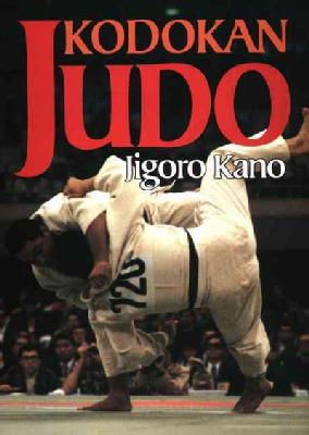 Jigoro Kano - Kodokan Judo: The Essential Guide to Judo by Its Founder Jigoro Kano - 9781568365398 - V9781568365398