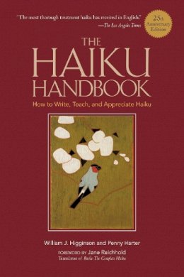 William J Higginson - The Haiku Handbook -25th Anniversary Edition: How to Write, Teach, and Appreciate Haiku - 9781568365404 - V9781568365404