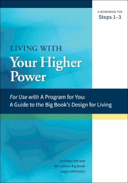 James Hubal - A Guide to the Big Book's Design for Living With Your Higher Power: A WorkBook For Steps 1-3 - 9781568389899 - V9781568389899