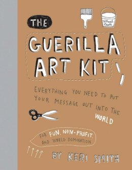 Keri Smith - The Guerilla Art Kit - 9781568986883 - V9781568986883