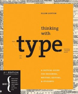 Ellen Lupton - Thinking with Type, 2nd revised and expanded edition: A Critical Guide for Designers, Writers, Editors, & Students - 9781568989693 - V9781568989693