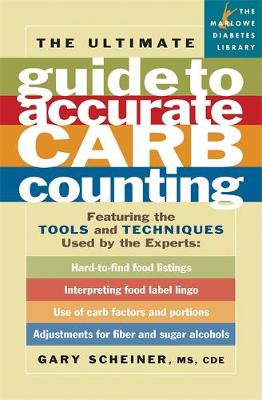 Gary Scheiner - The Ultimate Guide to Accurate Carb Counting: Featuring the Tools and Techniques Used by the Experts (Marlowe Diabetes Library) - 9781569242742 - V9781569242742