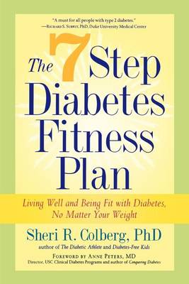 Anne Peter - The 7 Step Diabetes Fitness Plan: Living Well and Being Fit with Diabetes, No Matter Your Weight (Marlowe Diabetes Library) - 9781569243312 - V9781569243312