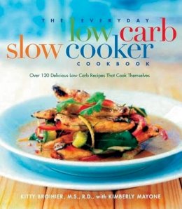 Kimberly Mayone - The Everyday Low Carb Slow Cooker Cookbook - 9781569244289 - V9781569244289
