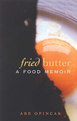 Abe Opincar - Fried Butter: A Food Memoir - 9781569473597 - KEX0211876