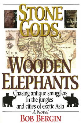 Bob Bergin - Stone Gods, Wooden Elephants - 9781570231773 - V9781570231773