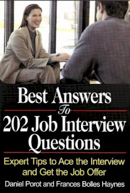 Perot, Daniel; Haynes, Frances Bolles - Best Answers to 202 Job Interview Questions - 9781570232718 - V9781570232718