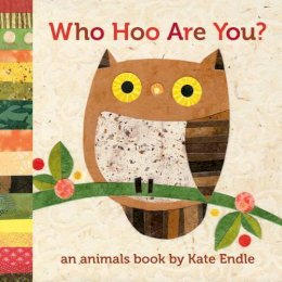 Kate Endle - Who Hoo Are You?: An Animals Book by Kate Endle - 9781570616471 - V9781570616471 Kate Endle - Who Hoo Are You?: An Animals Book by Kate Endle - 9781570616471 - V9781570616471