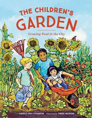 Carole Lexa Schaefer - The Children's Garden: Growing Food in the City - 9781570619847 - V9781570619847