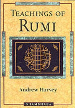 Andrew Harvey - Teachings of Rumi - 9781570623462 - V9781570623462