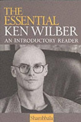 Wilber  Ken - Essential Ken Wilber - 9781570623790 - V9781570623790