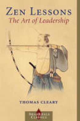 Cleary, Thomas - Zen Lessons: The Art of Leadership - 9781570628832 - V9781570628832
