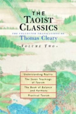 Thomas Cleary - The Taoist Classics, Volume 2: The Collected Translations of Thomas Cleary (Taoist Classics (Shambhala)) - 9781570629068 - V9781570629068