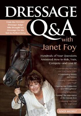 Janet Foy - Dressage Q&A with Janet Foy: Hundreds of Your Questions Answered: How to Ride, Train, and Compete--and Love It! - 9781570766749 - V9781570766749