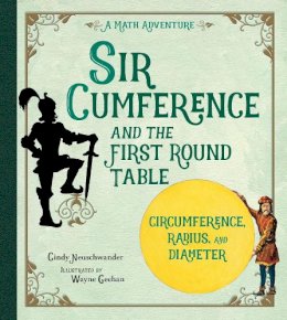 Cindy Neuschwander - Sir Cumference and the First Round Table (A Math Adventure) - 9781570911521 - V9781570911521