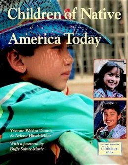 Yvonne Wakim Dennis - Children of Native America Today - 9781570919657 - V9781570919657