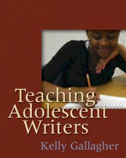 Gallagher, Kelly - Teaching Adolescent Writers - 9781571104229 - V9781571104229