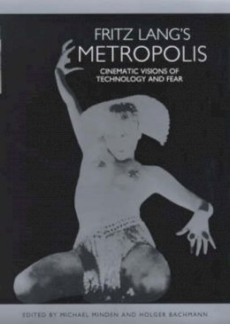  - Fritz Lang's Metropolis (Studies in German Literature Linguistics and Culture) - 9781571131461 - V9781571131461
