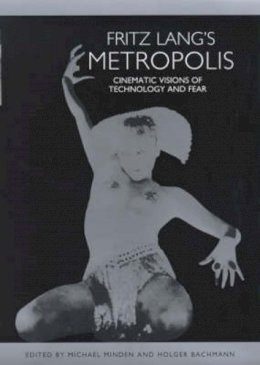 Michael (Ed) Minden - Fritz Lang's Metropolis (Studies in German Literature Linguistics and Culture) - 9781571131461 - V9781571131461