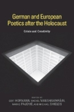 Gert Hofmann - German and European Poetics after the Holocaust: Crisis and Creativity (Studies in German Literature Linguistics and Culture) - 9781571132901 - V9781571132901