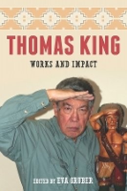 Eva Gruber (Ed.) - Thomas King (European Studies in North American Literature and Culture) - 9781571134356 - V9781571134356