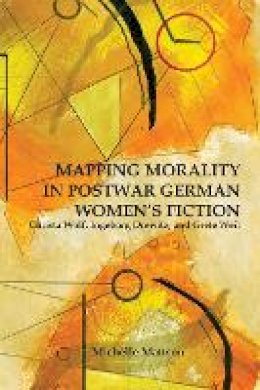 Michelle Mattson - Mapping Morality in Postwar German Women's Fiction - 9781571134431 - V9781571134431