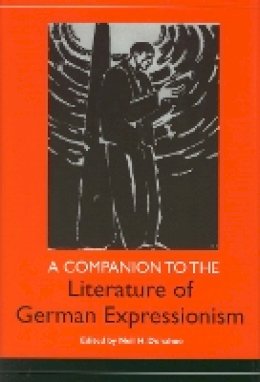 Neil H. Donahue (Ed.) - A Companion to the Literature of German Expressionism (Studies in German Literature Linguistics and Culture) - 9781571134554 - V9781571134554