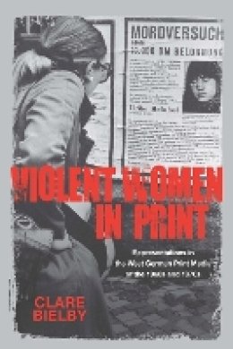 Clare Bielby - Violent Women in Print - 9781571135308 - V9781571135308