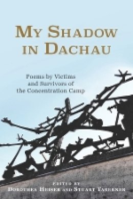 Dorothea(Ed) Heiser - My Shadow in Dachau (Studies in German Literature Linguistics and Culture) - 9781571135681 - V9781571135681