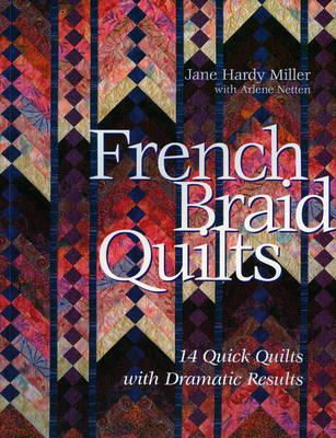 Jane Hardy Miller - French Braid Quilts: 14 Quick Quilts with Dramatic Results - 9781571203267 - V9781571203267