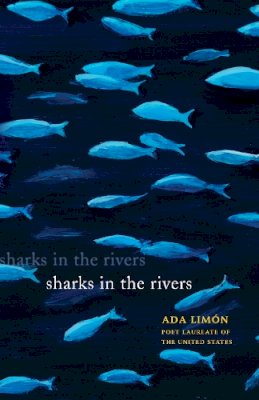 Ada Limón - Sharks in the Rivers - 9781571314383 - V9781571314383