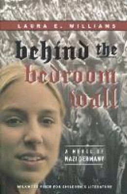 Laura E. Williams - Behind the Bedroom Wall (Historical Fiction for Young Readers) - 9781571316585 - V9781571316585