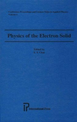 S-.t. Chui (Ed.) - Physics of the Electron Solid - 9781571461063 - V9781571461063