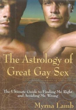 Myrna Lamb - Astrology of Great Gay Sex - 9781571745750 - V9781571745750