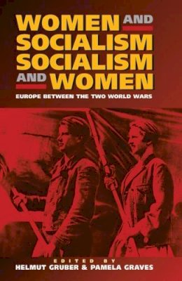 Helmut Gruber (Ed.) - Women and Socialism - Socialism and Women - 9781571811523 - V9781571811523