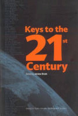 Jerome Binde (Ed.) - Keys to the 21st Century - 9781571814029 - V9781571814029