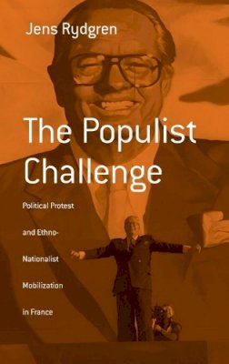 Jens Rydgren - The Populist Challenge. Political Protest and Ethno-nationalist Mobilization in France.  - 9781571816436 - V9781571816436