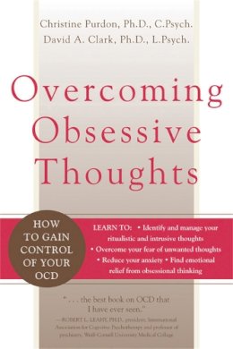 Christine Purdon - Overcoming Obsessive Thoughts: How to Gain Control of Your OCD - 9781572243811 - V9781572243811